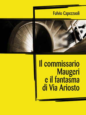 cover image of Il commissario Maugeri e il fantasma di Via Ariosto